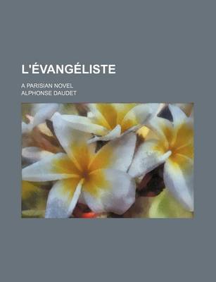 Book cover for L'Evangeliste; A Parisian Novel