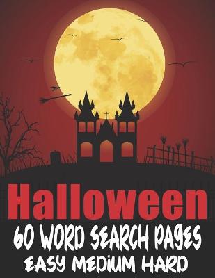 Book cover for Halloween 60 Word Search Pages Easy Medium Hard