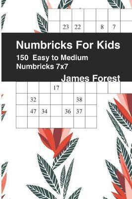 Book cover for Numbricks For Kids 150 Easy to Medium Numbricks 7x7