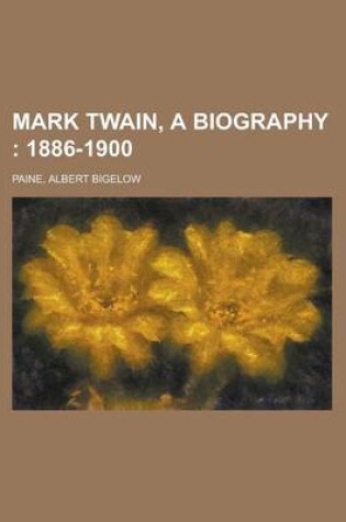Cover of Mark Twain, a Biography - Volume II, Part 1; 1886-1900