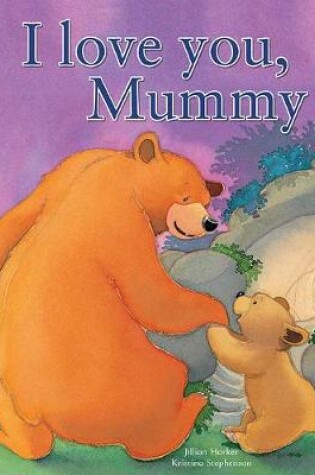 Cover of I Love You, Mummy