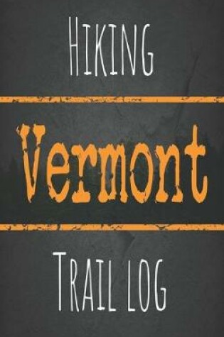 Cover of Hiking Vermont trail log