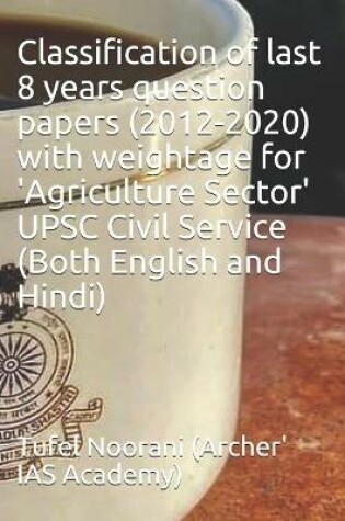 Cover of Classification of last 8 years question papers (2012-2020) with weightage for 'Agriculture Sector' UPSC Civil Service (Both English and Hindi)