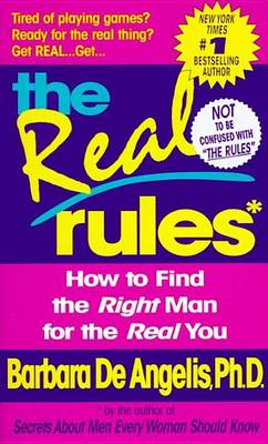 Book cover for Real Rules, The: How to Find the Right Man for the Real You