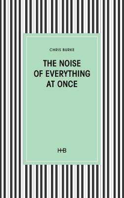 Book cover for The Noise of Everything at Once