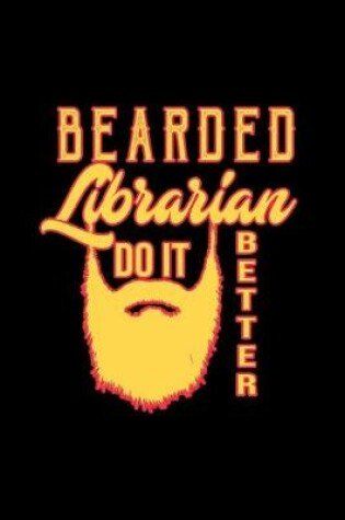 Cover of Bearded librarian do it better