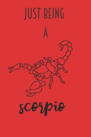 Cover of Just Being A Scorpio