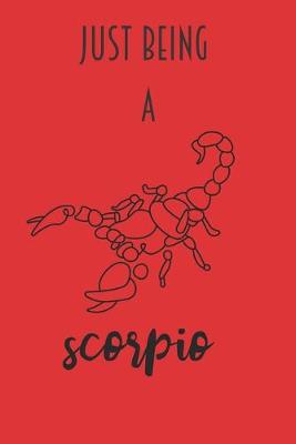 Book cover for Just Being A Scorpio