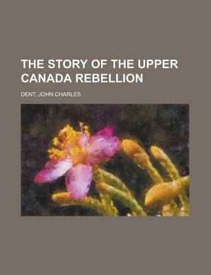 Book cover for The Story of the Upper Canada Rebellion