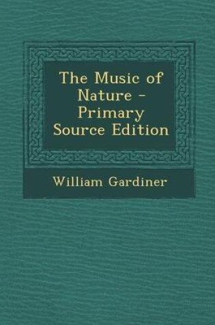 Cover of The Music of Nature - Primary Source Edition