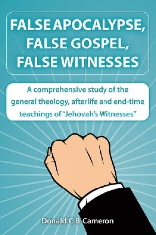 Cover of False Apocalypse, False Gospel, False Witnesses