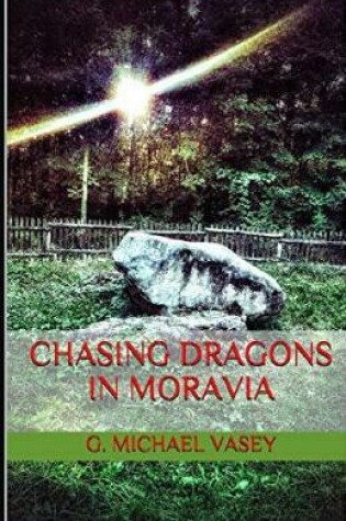 Cover of Chasing Dragons in Moravia