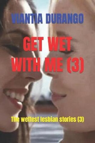 Cover of Get Wet with Me (3)