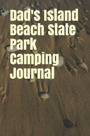 Cover of Dad's Island Beach State Park Camping Journal