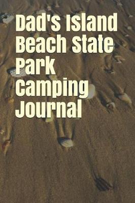 Book cover for Dad's Island Beach State Park Camping Journal