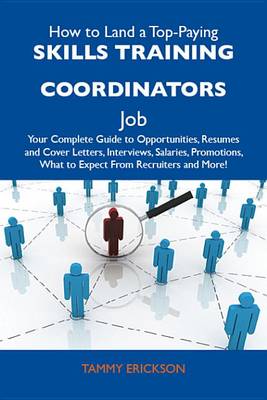 Cover of How to Land a Top-Paying Skills Training Coordinators Job