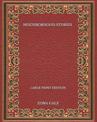 Book cover for Neighborhood Stories - Large Print Edition