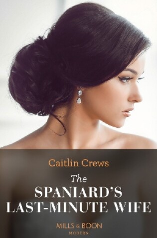 Cover of The Spaniard's Last-Minute Wife