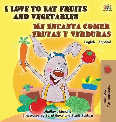 Book cover for I Love to Eat Fruits and Vegetables Me Encanta Comer Frutas y Verduras
