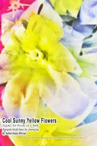 Cover of Cool Sunny Yellow Flowers Digital Art Prints in a Book Alongside White Space for Journaling by Artist Grace Divine