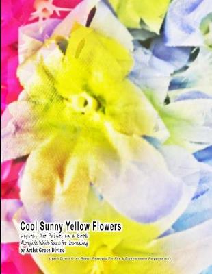 Book cover for Cool Sunny Yellow Flowers Digital Art Prints in a Book Alongside White Space for Journaling by Artist Grace Divine