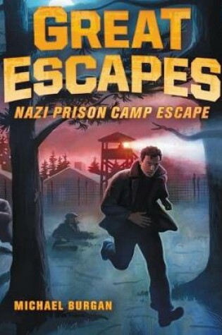 Cover of Great Escapes: Nazi Prison Camp Escape