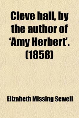 Book cover for Cleve Hall, by the Author of 'Amy Herbert'