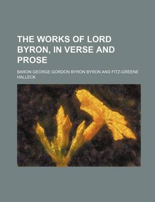 Book cover for The Works of Lord Byron, in Verse and Prose