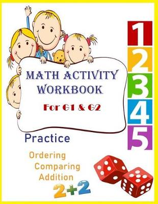 Book cover for Math Activity workbook for G1&G2 Practice Ordering comparing Addition