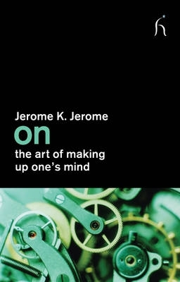 Book cover for On the Art of Making Up One's Mind