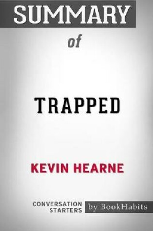 Cover of Summary of Trapped by Kevin Hearne