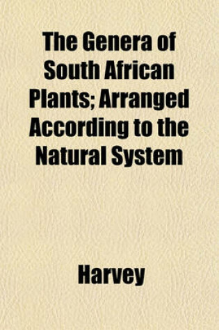 Cover of The Genera of South African Plants; Arranged According to the Natural System