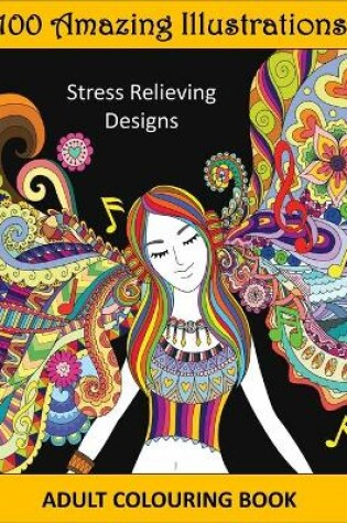 Cover of 100 Amazing Illustrations - Adult Coloring Book