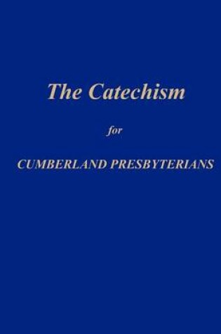 Cover of The Catechism for Cumberland Presbyterians