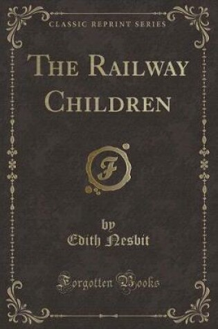 Cover of The Railway Children (Classic Reprint)