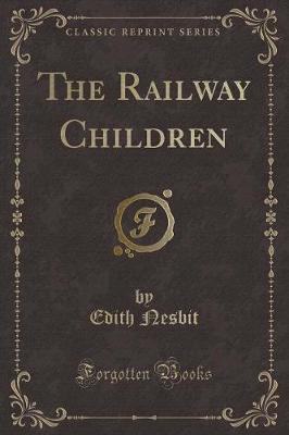 Book cover for The Railway Children (Classic Reprint)