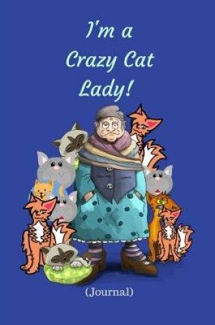 Cover of I'm a Crazy Cat Lady!