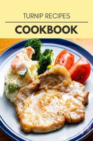 Cover of Turnip Recipes Cookbook