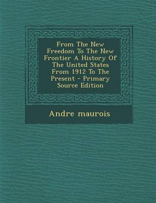 Book cover for From the New Freedom to the New Frontier a History of the United States from 1912 to the Present
