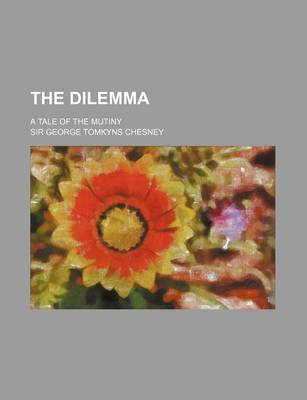 Book cover for The Dilemma; A Tale of the Mutiny