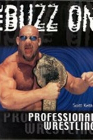 Cover of Buzz on Professional Wrestling