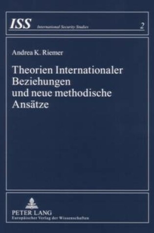 Cover of Theorien Internationaler Beziehungen Und Neue Methodische Ansaetze