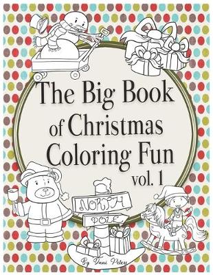 Book cover for The Big Book of Christmas Coloring Fun vol. 1
