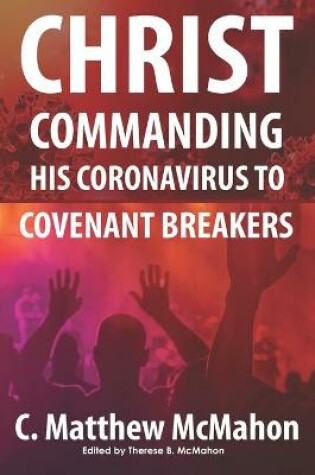 Cover of Christ Commanding His Coronavirus to Covenant Breakers