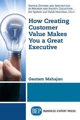 Book cover for How Creating Customer Value  Makes You a Great Executive