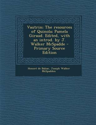 Book cover for Vautrin; The Resources of Quinola; Pamela Giraud. Edited, with an Introd. by J. Walker McSpadde - Primary Source Edition