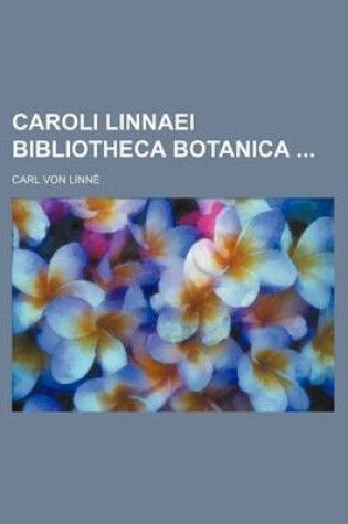 Cover of Caroli Linnaei Bibliotheca Botanica