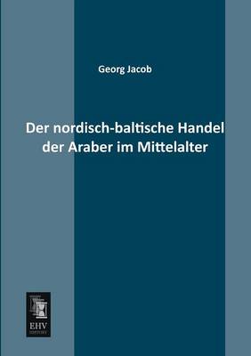 Book cover for Der Nordisch-Baltische Handel Der Araber Im Mittelalter