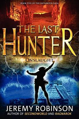 Book cover for The Last Hunter - Onslaught (Book 5 of the Antarktos Saga)