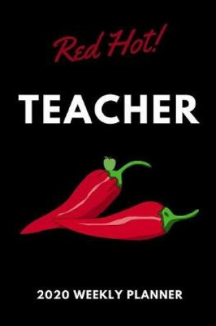 Cover of Red Hot Teacher 2020 Weekly Planner